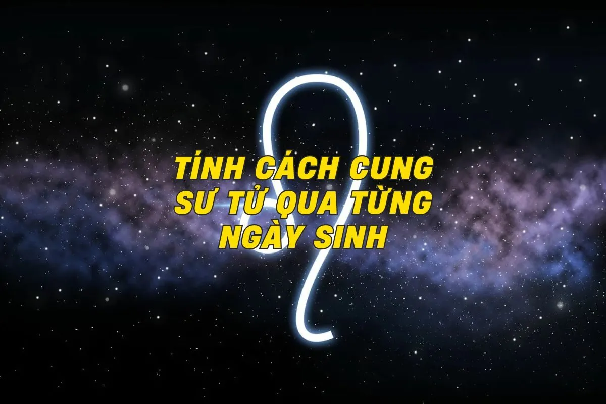 tinh-cach-cung-su-tu-qua-tung-ngay-sinh-0